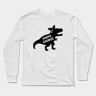 Funny Mamasaurus Dinosaur Mom Long Sleeve T-Shirt